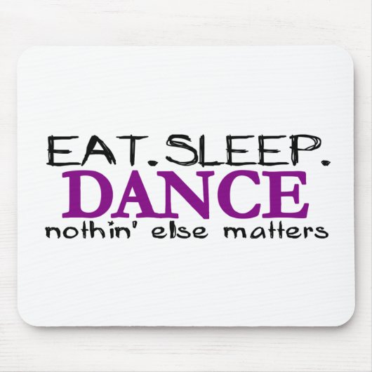 睡眠のダンスを食べて下さい マウスパッド (正面)