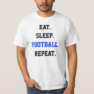 睡眠のフットボールの繰り返しの価値Tシャツを食べて下さい Tシャツ