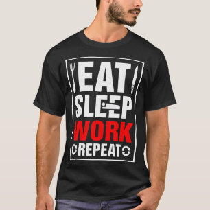 睡眠の仕事の繰り返しを食べて下さい Tシャツ