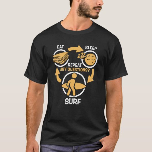 睡眠の波の繰り返しのおもしろいなサーフィンを食べて下さい Tシャツ (正面)