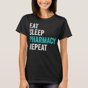 睡眠の薬学の繰り返しの薬剤師学生のギフトを食べて下さい Tシャツ
