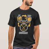 睡眠のCroquetの繰り返し-おもしろいなCroquet --を食べて下さい Tシャツ (正面)