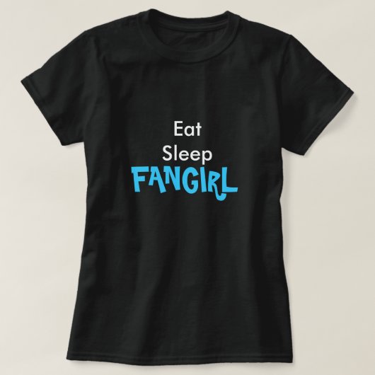 睡眠のFangirlのティーを食べて下さい Tシャツ (デザイン正面)