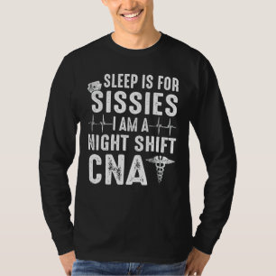 睡眠のsissies私は夜のシフトCnaナース Tシャツ