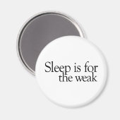 睡眠は弱い者のためのものだ マグネット (正面/裏面)