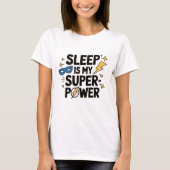 睡眠は私のすごい力とおもしろい皮肉である Tシャツ (正面)