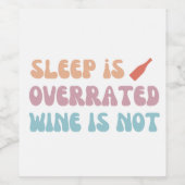 睡眠は過大評価ワインは注意 – ワインラベル (シングルラベル)