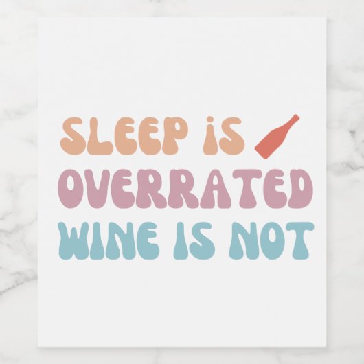 睡眠は過大評価ワインは注意 – ワインラベル (シングルラベル)
