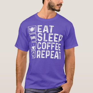 睡眠コー食べヒー繰り返し面白いコーヒー焙煎 Tシャツ