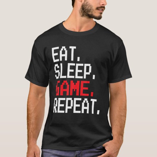 睡眠食べゲーム繰り返しビデオゲーマーギフト男性の女性B Tシャツ (正面)