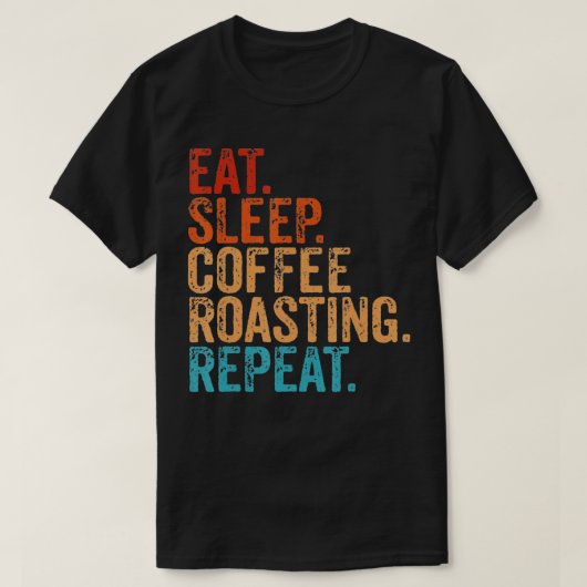 睡眠食べコーヒー焙煎繰り返しおもしろいヴィンテージCof Tシャツ (デザイン正面)