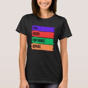 睡眠食べタップダンスリピート Tシャツ
