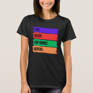 睡眠食べタップダンスリピート Tシャツ