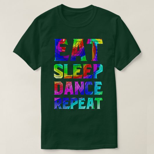 睡眠食べダンス繰り返し踊り振付家ダンス Tシャツ (デザイン正面)