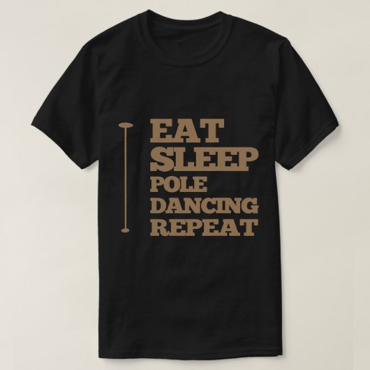 睡眠食べポールダンスとリピート Tシャツ (デザイン正面)