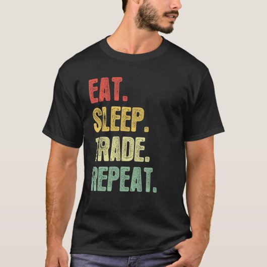 睡眠食べ取引の繰り返し引用文取引トレーダー Tシャツ (正面)
