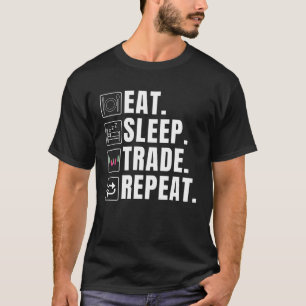 睡眠食べ取引の繰り返し – 株式トレーダー Tシャツ
