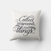 瞬間を集めよう 物ではなくて Throw Pillow クッション (裏面)