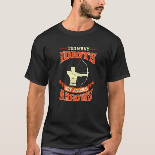 矢の射程が足りない愚か者が多すぎる Tシャツ (正面)