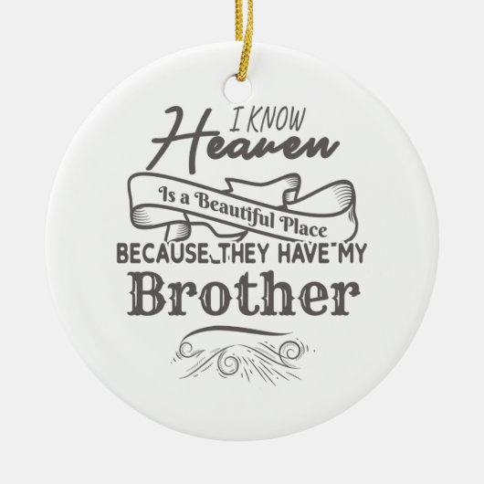 知っている天国の美しい場所彼らは私の弟を持っている セラミックオーナメント (正面)
