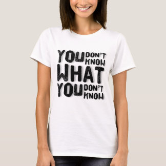 知らないことはわからない Tシャツ