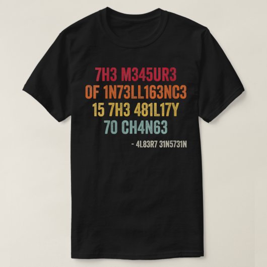知性の尺度はチャンの能力である Tシャツ (デザイン正面)