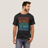 知恵が多すぎる時の忍耐 Tシャツ (正面フル)