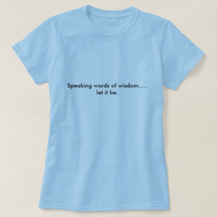 知恵の単語を話すことは.....それがあるようにしました Tシャツ