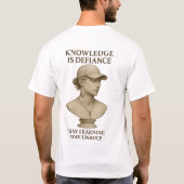 知識は反抗なり - 学び、反逆し、繰り返す Tシャツ (裏面)