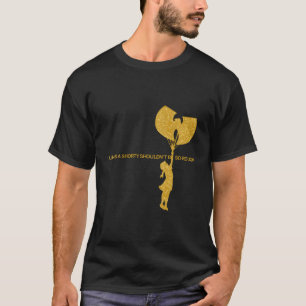 短い人生は、それほど粗い呉のヒップホップすべきではない Tシャツ