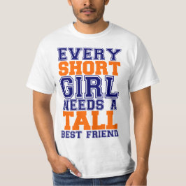 短い女の子は高い親友を必要とします Tシャツ