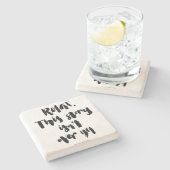 短い引用文: リラックスして下さい。 この物語はまだ終わりませんでした ストーンコースター (横)