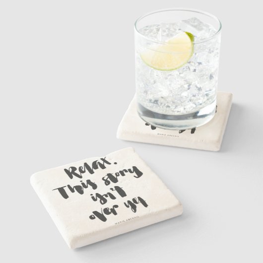 短い引用文: リラックスして下さい。 この物語はまだ終わりませんでした ストーンコースター (横)