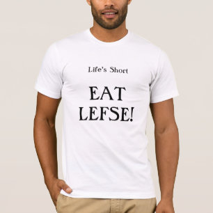 短い生命はLefseを食べます!! Tシャツ