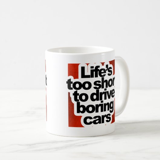 短い生命余りに退屈な車を運転するため コーヒーマグカップ (正面右)