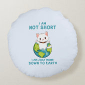 短くなく、地球に下る – Cat Humor ラウンドクッション (裏面)