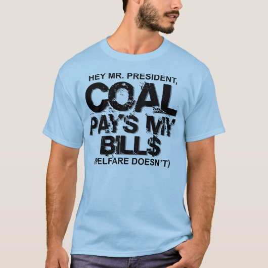 石炭が私の請求書を払ってくれる Tシャツ (正面)