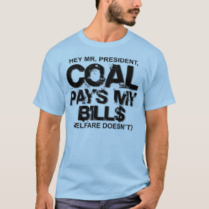 石炭は私の手形を支払います Tシャツ