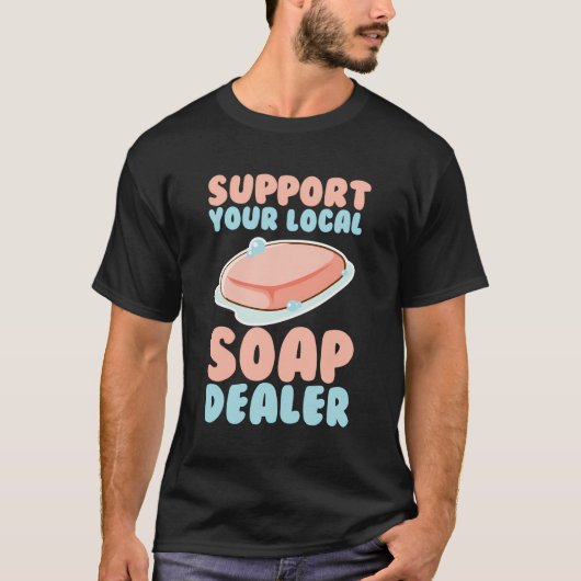 石鹸を作るSophanistあなたのSoをサポート Tシャツ (正面)