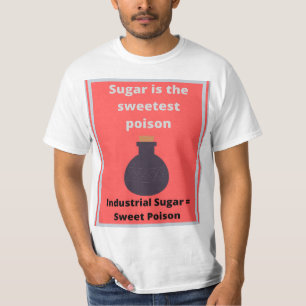 砂糖は最も甘い毒だ Tシャツ