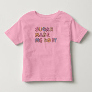 砂糖は私にそれをさせます トドラーTシャツ
