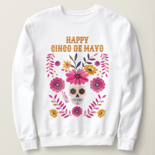 砂糖スカルメキシカンフラワーハッピーCinco de Mayo スウェットシャツ (デザイン正面)