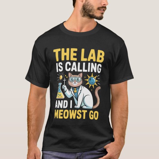 研究室が呼んでいる、私は行かねばならない 科学者猫ちゃん Tシャツ (正面)