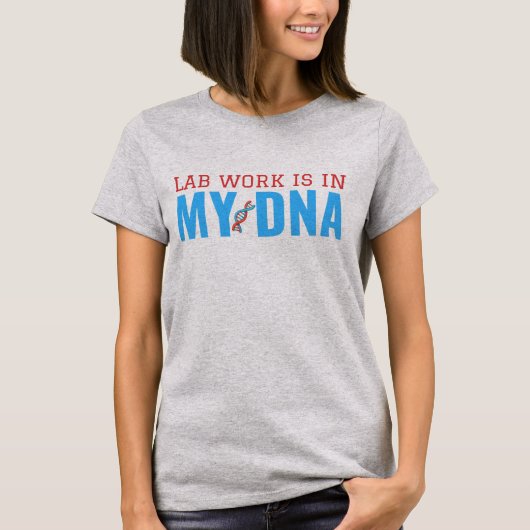 研究室の仕事は私のDNA Tシャツにある Tシャツ (正面)