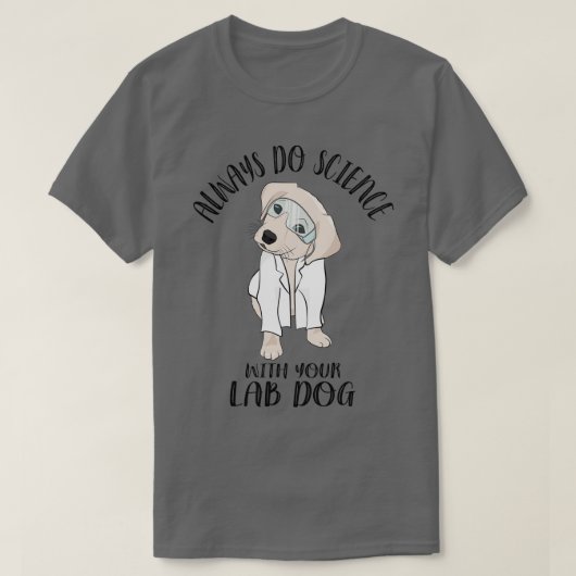 研究室の犬にかわいい研究室で常に科学をおもしろい尽くす Tシャツ (デザイン正面)