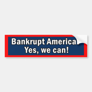 破産したアメリカか。 Yes私達はできます! バンパーステッカー