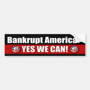 破産したアメリカか。 Yes私達はできます! バンパーステッカー
