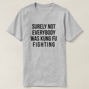 確かに皆がkungのfuの戦いではなかったです! tシャツ