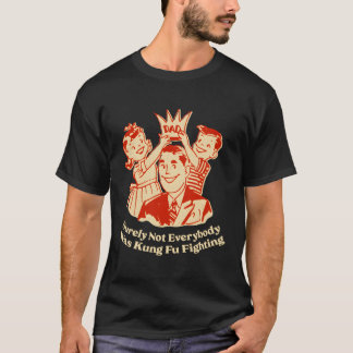 確かに誰もがカンフー保守党だったわけではない Tシャツ