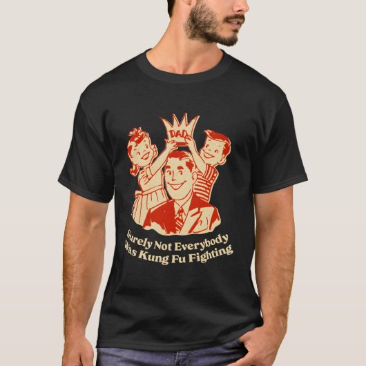 確かに誰もがカンフー保守党だったわけではない Tシャツ (正面)
